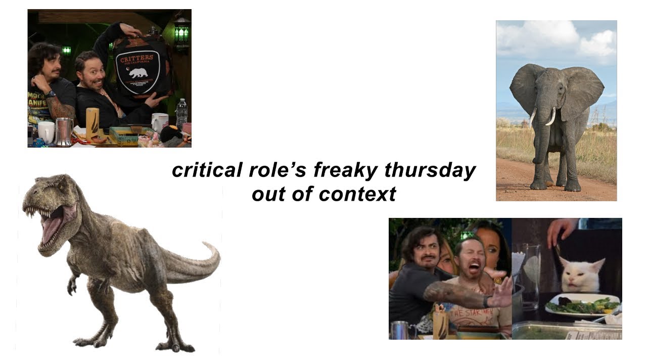 critical role’s freaky thursday out of context