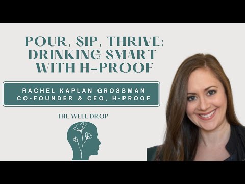 Pour, Sip, Thrive: Drinking Smart with H-PROOF’s Rachel Kaplan Grossman