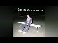 Chico Blanco - No vale na LETRA/LYRICS