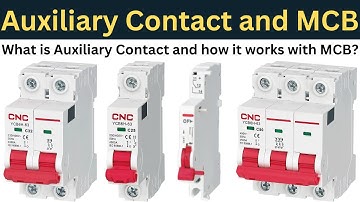 What is Auxiliary Contact and how it works with MCB? @LearnEEEEnglish