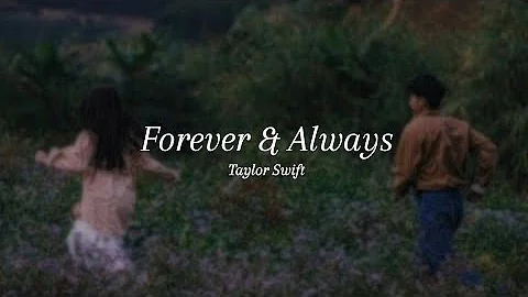 Taylor Swift - Forever and Always (Taylor's Version) [Lyrics]