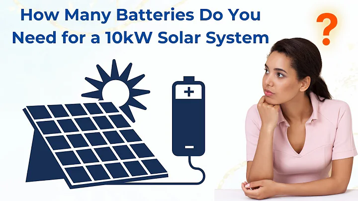 How Many Batteries Do You Need for a 10kW Solar System