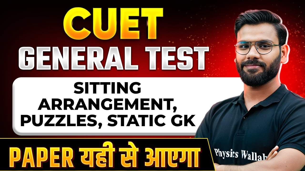 CUET 2024 General Test: Sitting Arrangement, Puzzles, Static GK | CUET ...