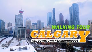 Walking through All Downtown Neighborhoods of Calgary: 4K Winter Walking Tour  7.77Miles/12.5KM