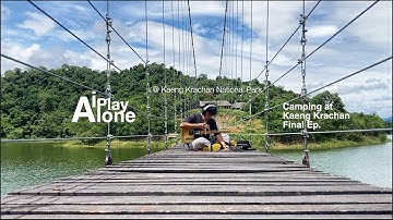 iPlayAlone 2022 : In Kaeng Krachan Final Ep. Kaeng Krachan National Park.