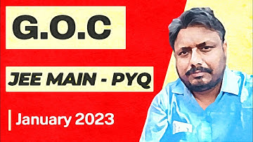 G.O.C. | Previous years JEE Main questions Solved (2023 January attempt PYQ)