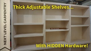 Thick Adjustable Shelves with Hidden Hardware