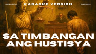 Truth Anthem Karaoke – Sa Timbangan ang Hustisya | Filipino Protest Song