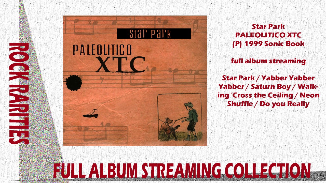 Star Park - Paleolitico XTC - 1999 (full album streaming) - YouTube