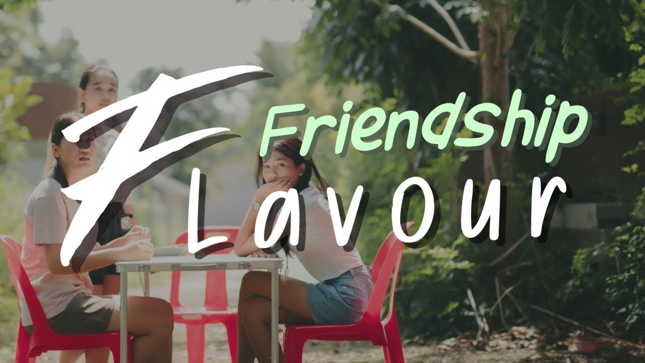 Friendship Flavour | รางวัลชนะเลิศภาพยนต์สั้นศิลปหัตถกรรมครั้งที่ 72 ระดับมัธยมต้นโรงเรียนนครสวรรค์