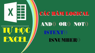 các hàm logical trong excel: and(), or(), istext(), isnumber()