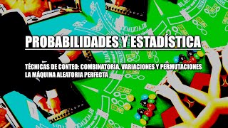 Técnicas de Conteo: Permutación, Variación y Combinatoria