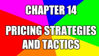 CHAPTER 14: PRICING TACTICS AND STRATEGIES
