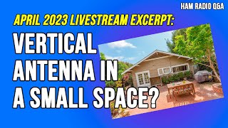 Ask Michael, KB9VBR: How can I fit a vertical antenna in a very small space?