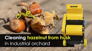 Famous Hazelnut remover from green husk. Machine for harvesting hazelnut Net Worth