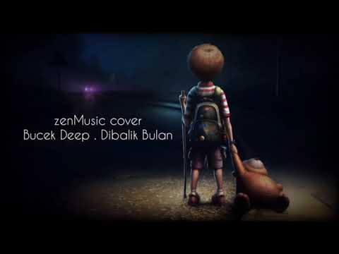 Bucek Deep . Dibalik Bulan | zenMusic cover