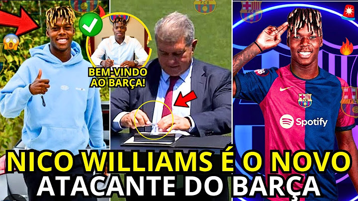 🚨OFICIAL✅ NICO WILLIAMS É O NOVO ATACANTE DO BARCELONA! CONTRATO DE 3 ANOS! NOTÍCIAS DO BARCELONA!
