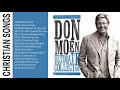 Best Ultimate Don Moen Christian Songs 2020 - Famous Don Moen Songs Of All Time Collection