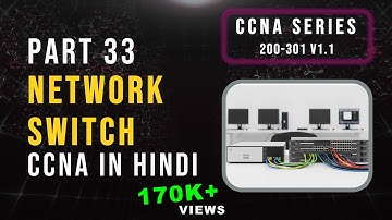 What is a Switch in Networking | How Network Switch Works in Hindi | CCNA 200-301 v1.1 Part 33