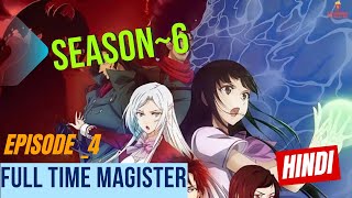 FULL TIME MAGISTER SEASON 6 Episode 4 | Versatile MAGA | Quanzhi Fashi 294 | Hindi | #Timemagister