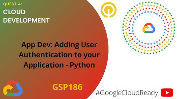 GoogleCloudReady Facilitator program | Quest : Cloud Development | LAB 4 | GSP186
