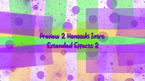 Preview 2 Hanazuki Intro Extended Effects 2