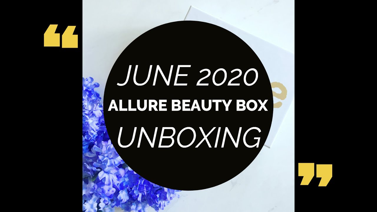 JUNE 2020 ALLURE BEAUTY BOX UNBOXING