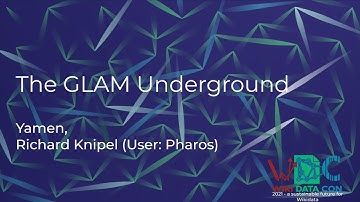 The GLAM Underground (WikidataCon 2021 recording)