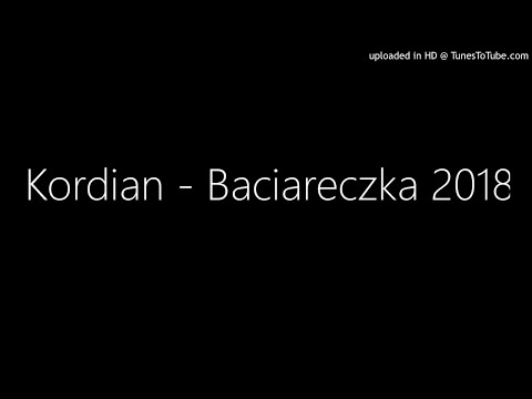 Kordian - Baciareczka 2018