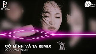 Một Sương Hai Nắng Dãi Dầu Cùng Nhau Remix - Có Mình Và Ta Remix🎼Cực Phẩm Remix Gây Bão TikTok 2025