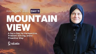 Day 11 | Mountain View: Ramadan Juz a Day