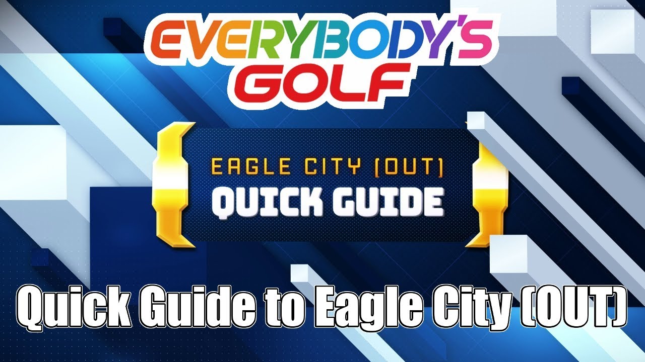 Everybody's Golf (2017) PS4 | Quick Guide to Eagle City (OUT)