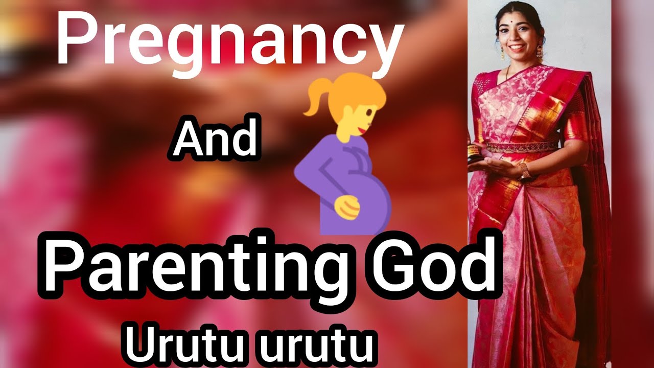 Pregnancy 🫄and parenting 🤱God anupama urutu