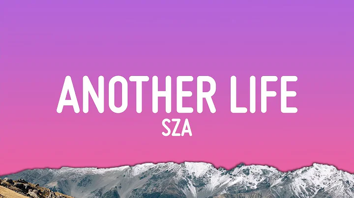 SZA - Another Life (Lyrics)