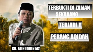 PERANG AQIDAH AKHIR ZAMAN//KH. ZAINUDDIN MZ