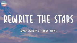 James Arthur ft. Anne-Marie - Rewrite The Stars (Lyrics) | Ed Sheeran, Rema,...