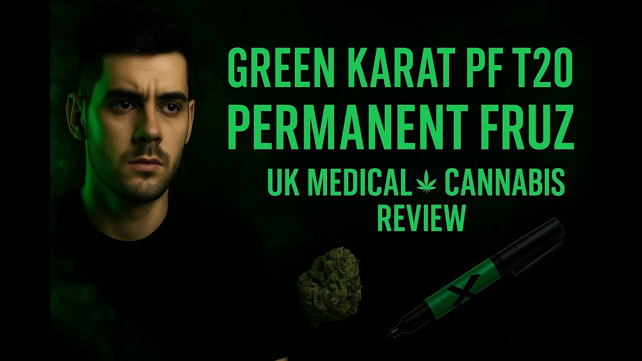 Green Karat PF T20 - Permanent Fruz - UK Medical Cannabis Flower Review