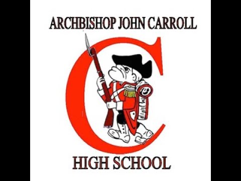 Archbishop John Carroll High School Alma Mater