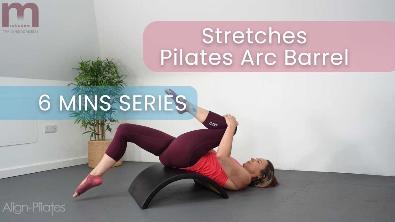 Stretches - Pilates Arc Barrel 