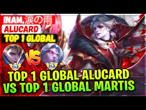 Top 1 Global Alucard VS Top 1 Global Martis [ Top 1 Global Alucard ] Inam,涙の雨 - Mobile Legends Build @MobileMobaYT