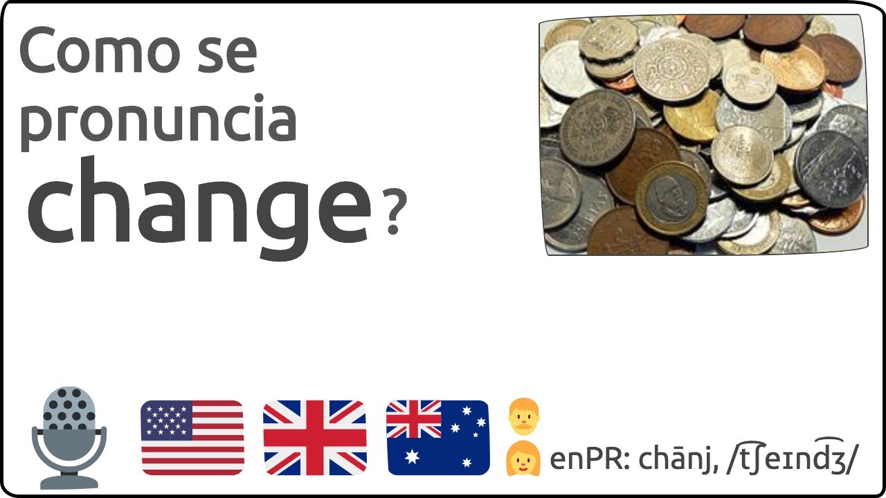 Como se pronuncia change en ingles 🇺🇸 🇬🇧 🇦🇺 YouTube