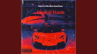Digital Dash (feat. Sweezy E$cobar)