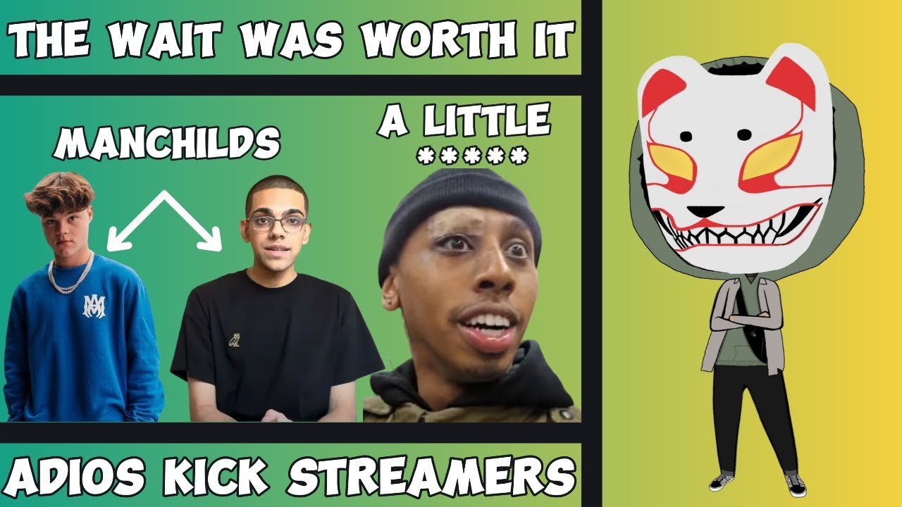 The Wait Was Worth It; Adios Kick Streamers