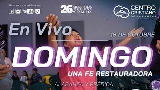 🔴Centro Cristiano de las Abras || Alabanza y Adoración || Una fe restauradora