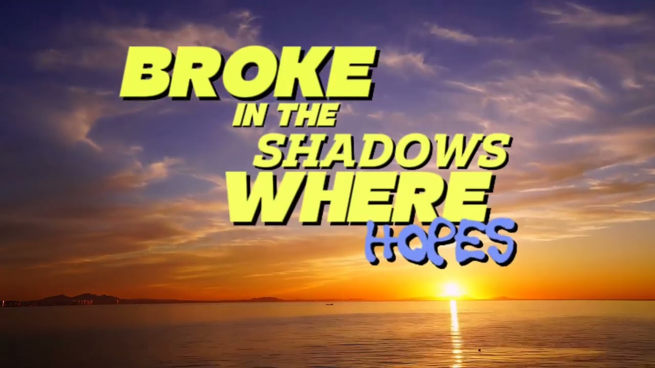 Broke in the Shadow song