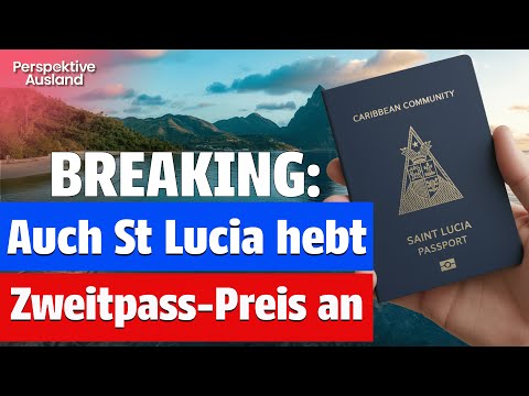 BREAKING: Auch St Lucia will Zweitpass-Preis erhöhen - jetzt schnell handeln!