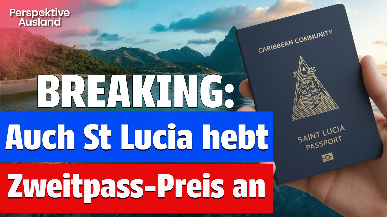 BREAKING: Auch St Lucia will Zweitpass-Preis erhöhen - jetzt schnell handeln!
