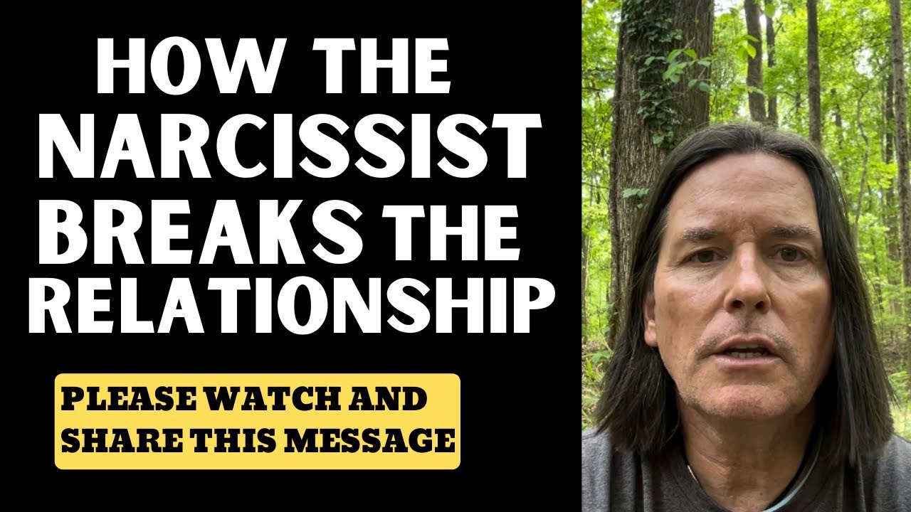 HOW THE NARCISSIST BREAKS THE RELATIONSHIP