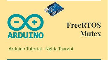[Arduino] 19. Mutex: Cách đồng bộ tác vụ hiệu quả trên Arduino