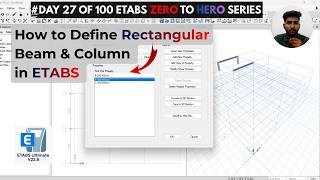 How to Define Rectangular Beam & Column in ETABS (Frame Properties)